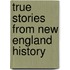 True Stories From New England History