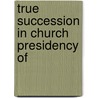 True Succession In Church Presidency Of door Heman Conoman Smith