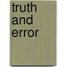 Truth And Error door A. Tyndale