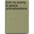 Truth No Enemy To Peace; Animadversions