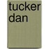 Tucker Dan