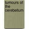 Tumours Of The Cerebellum door John Wyllie
