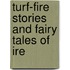 Turf-Fire Stories And Fairy Tales Of Ire