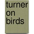 Turner On Birds