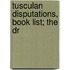 Tusculan Disputations, Book List; The Dr