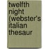 Twelfth Night (Webster's Italian Thesaur