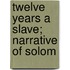 Twelve Years A Slave; Narrative Of Solom