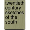 Twentieth Century Sketches Of The South door Homer Duncan