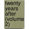 Twenty Years After (Volume 2) door pere Alexandre Dumas
