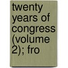 Twenty Years Of Congress (Volume 2); Fro door James Gillespie Blaine
