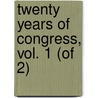 Twenty Years Of Congress, Vol. 1 (Of 2) by James Gillespie Blaine