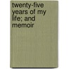 Twenty-Five Years Of My Life; And Memoir door Alphonse De Lamartine