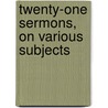 Twenty-One Sermons, On Various Subjects door Jacob Henry Brooke Mountain