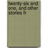 Twenty-Six And One, And Other Stories Fr