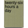 Twenty-Six Hours A Day door Mary Blake