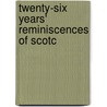 Twenty-Six Years' Reminiscences Of Scotc door William Alexander Adams