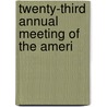 Twenty-Third Annual Meeting Of The Ameri door American Meeting