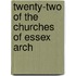 Twenty-Two Of The Churches Of Essex Arch