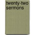 Twenty-Two Sermons