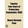 Twenty-Two Years Of Protection. Septembe door Henry Varnum Poor