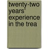 Twenty-Two Years' Experience In The Trea by Herbert L. Snow