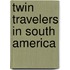 Twin Travelers In South America