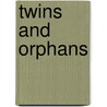 Twins And Orphans by Alexander H. Wingfield