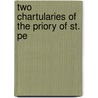 Two Chartularies Of The Priory Of St. Pe door Bath Priory