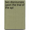 Two Discourses Upon The Trial Of The Spi door Henry Blunt