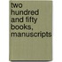 Two Hundred And Fifty Books, Manuscripts