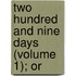 Two Hundred And Nine Days (Volume 1); Or