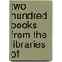 Two Hundred Books From The Libraries Of