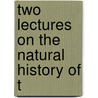 Two Lectures On The Natural History Of T door Josiah Clark Nott