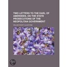 Two Letters To The Earl Of Aberdeen, On by William Ewart Gladstone