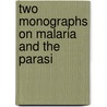 Two Monographs On Malaria And The Parasi by New Sydenham Society