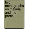 Two Monographs On Malaria And The Parasi door New Sydenham Society