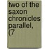 Two Of The Saxon Chronicles Parallel, (7