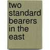 Two Standard Bearers In The East door Jabez Marrat