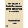 Two Tactics Of Social-Democracy In The D door Vladimir Ilyich Lenin