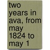 Two Years In Ava, From May 1824 To May 1 by Thomas Abercromby Trant
