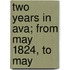 Two Years In Ava; From May 1824, To May