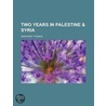 Two Years In Palestine by Margaret Thomas