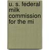 U. S. Federal Milk Commission For The Mi by Unknown