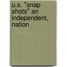 U.S. "Snap Shots" An Independent, Nation by Oliver Mckee