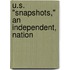 U.S. "Snapshots," An Independent, Nation