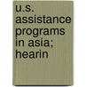 U.S. Assistance Programs In Asia; Hearin by United States. Pacific