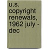 U.S. Copyright Renewals, 1962 July - Dec by U.S. Copyright Office