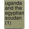 Uganda And The Egyptian Soudan (1) door Charles Thomas Wilson