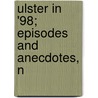 Ulster In '98; Episodes And Anecdotes, N door Robert Magill Young