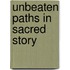 Unbeaten Paths In Sacred Story